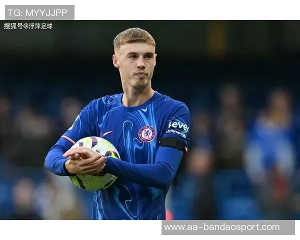 帕尔默原定复出战巴萨却因脚趾伤势再度缺席对枪手比赛