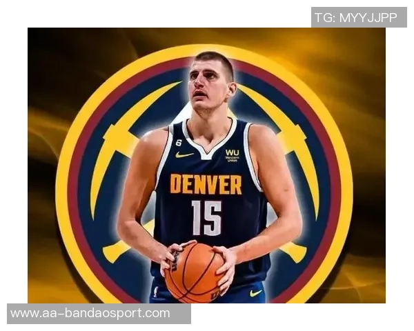 约基奇赛季数据惊人圆梦历史首人目标近在咫尺